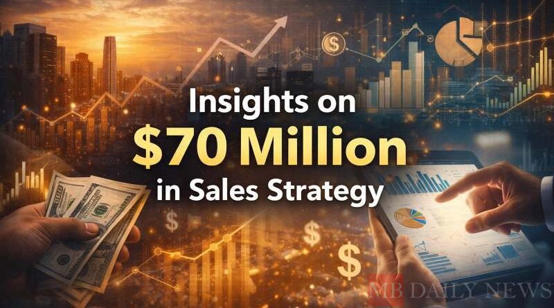 Insights on $70 million in sales strategy