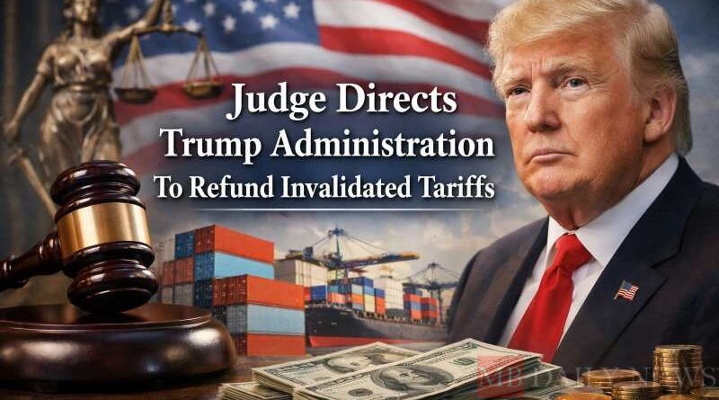 Judge Directs Trump Administration To Refund Invalidated Tariffs