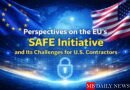 Perspectives on the EU’s SAFE Initiative and Its Challenges for U.S. Contractors