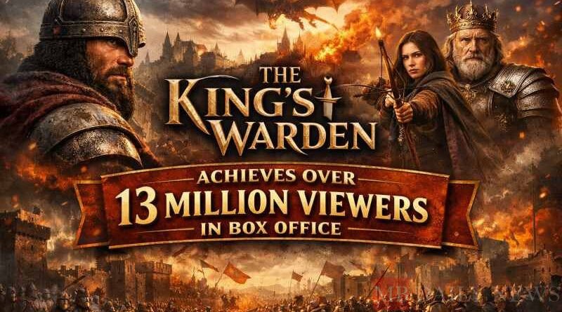 "The King’s Warden" Achieves Over 13 Million Viewers in Box