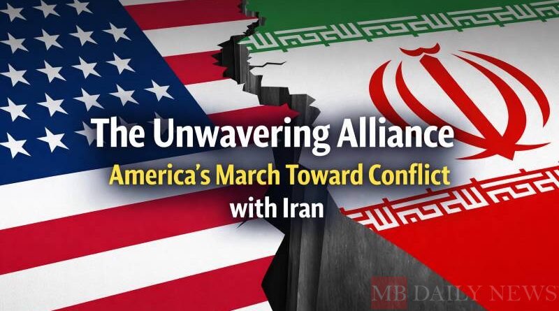 The Unwavering Alliance: America’s March Toward Conflict with Iran”