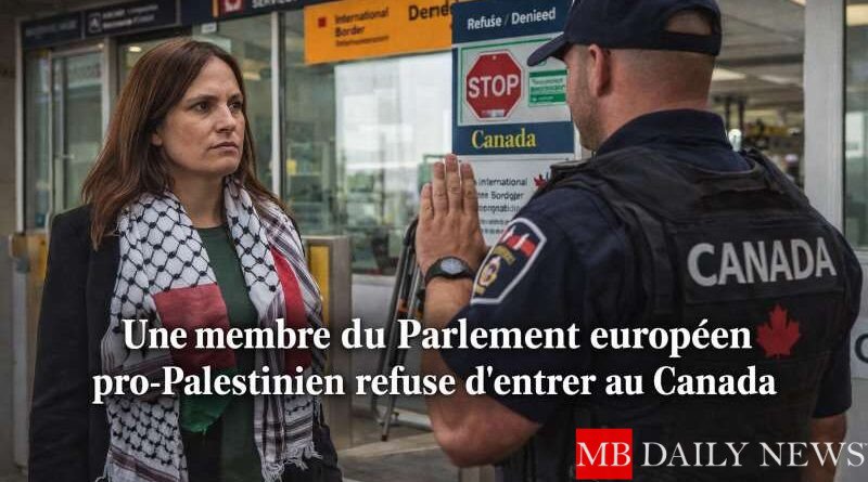 Une membre du Parlement européen pro-Palestinien refuse d'entrer au Canada