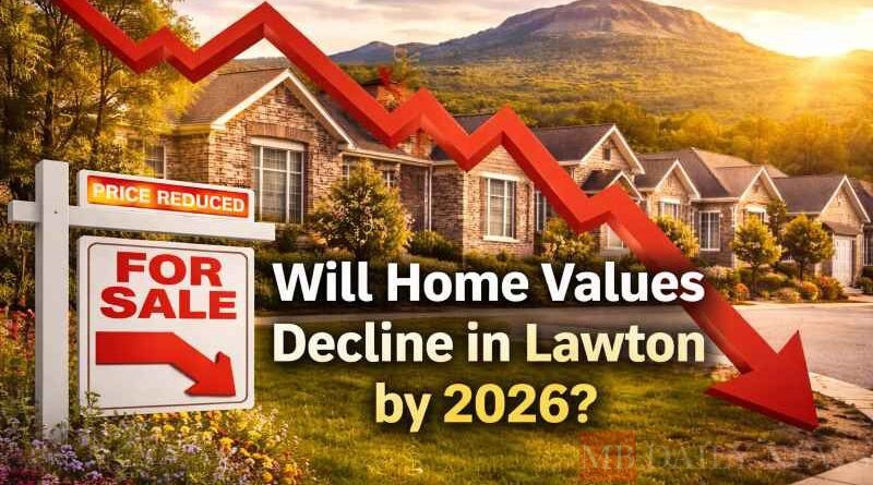 Will Home Values Decline in Lawton by 2026?