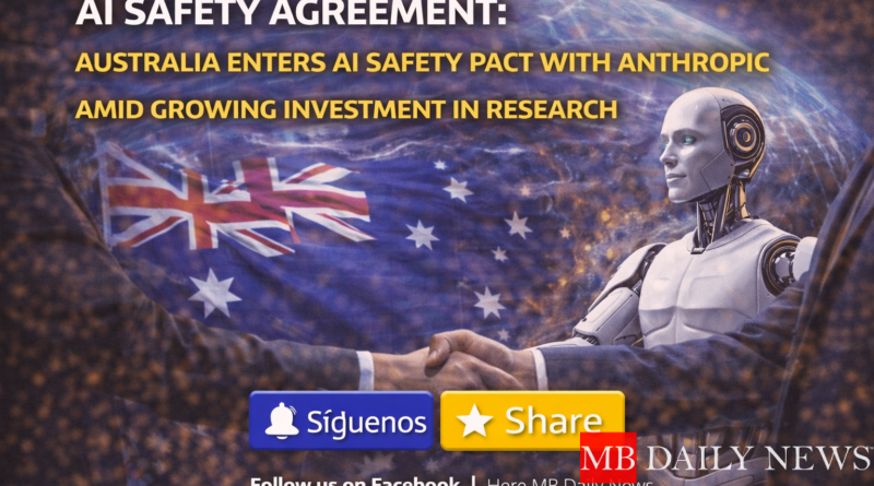 Ai Safety Agreement: Australia Enters AI Safety Pact with Anthropic Amid Growing Investment in Research