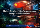 A Hacker Allegedly Breaches China Supercomputer and Attempts to Sell Stolen Data