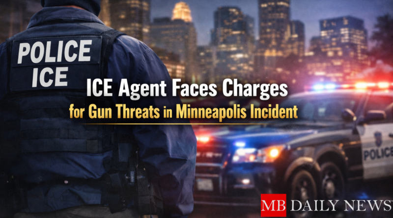 ICE Agent Faces Charges for Gun Threats in Minneapolis Incident