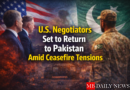 U.S. Negotiators Set to Return to Pakistan Amid Ceasefire Tensions