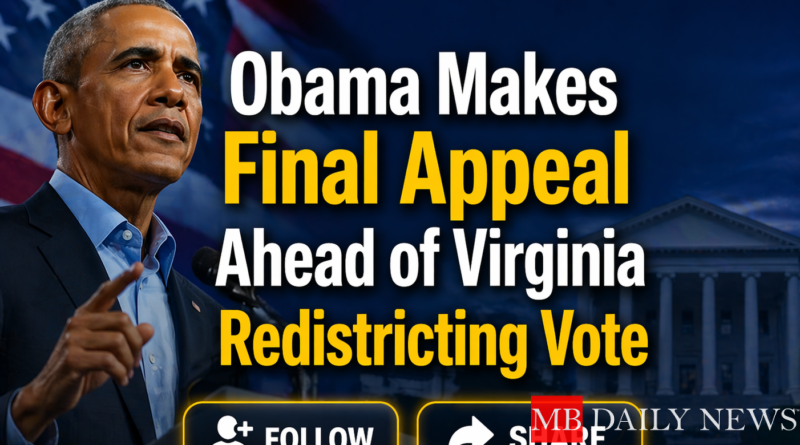 Obama Makes Final Appeal Ahead of Virginia Redistricting Vote