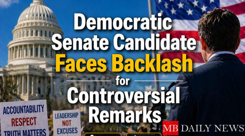 Democratic Senate Candidate Faces Backlash for Controversial Remarks