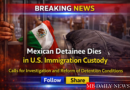 Another Mexican Detainee Dies in U.S. Immigration Custody