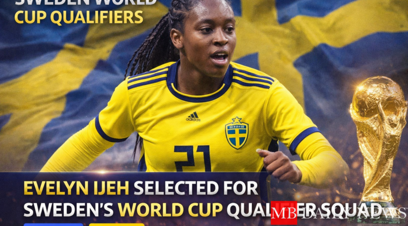 Sweden World Cup qualifiers: Evelyn Ijeh Selected for Sweden's World Cup Qualifier Squad