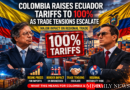 Colombia Ecuador tariffs jump to 100% as trade tensions escalate, raising concerns about economic impact, retaliation, and regional instability.