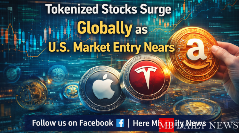 Tokenized Stocks Surge Globally as U.S. Market Entry Nears
