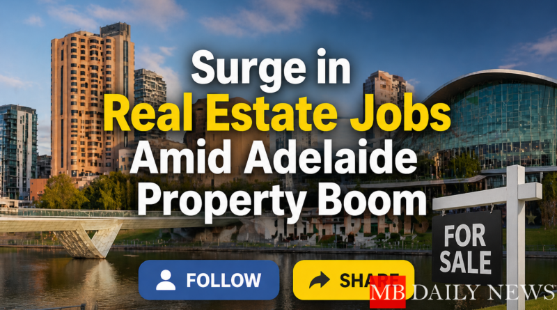 Surge in Real Estate Jobs Amid Adelaide Property Boom