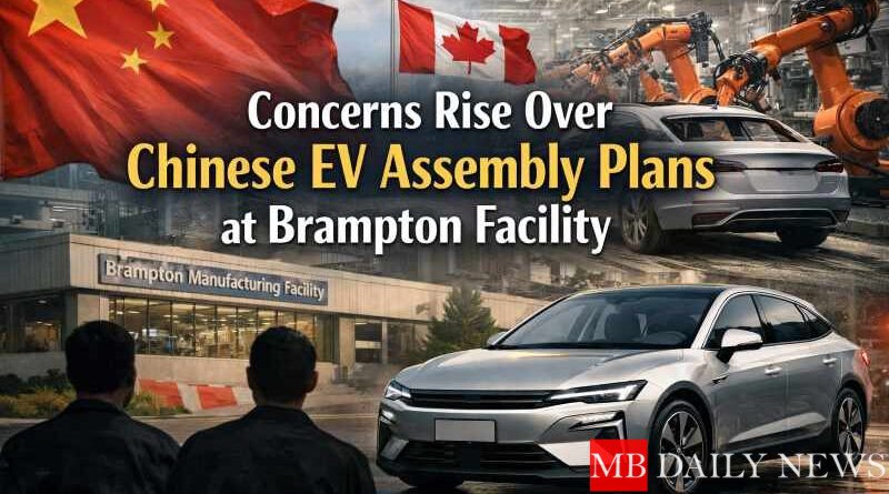 Concerns Rise Over Chinese EV Assembly Plans at Brampton Facility