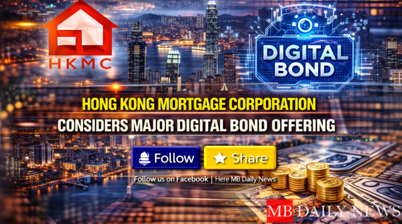 Hong Kong Mortgage Corporation Considers Major Digital Bond Offering