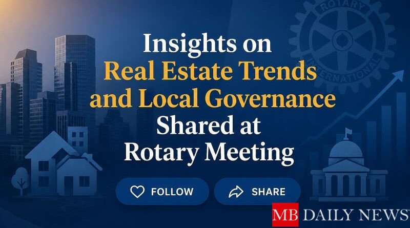 real estate market update: Insights on Real Estate Trends and Local Governance Shared at Rotary Meeting