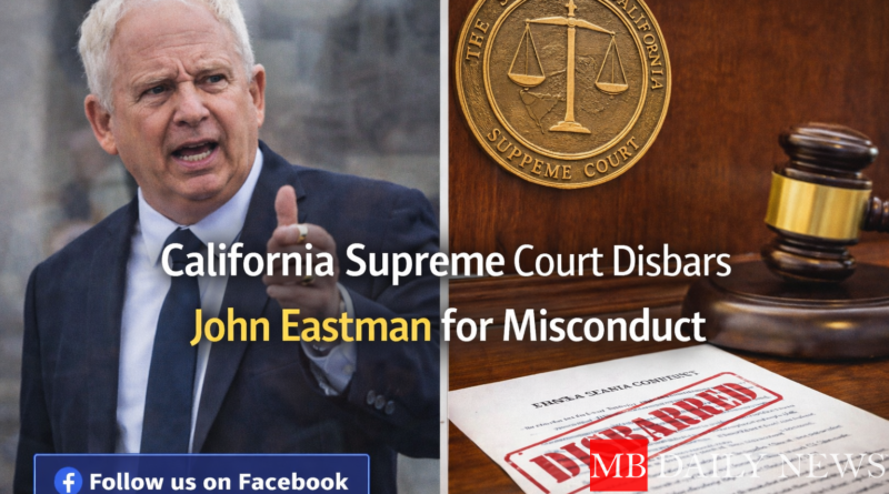 John Eastman disbarred: California Supreme Court Disbars John Eastman for Misconduct