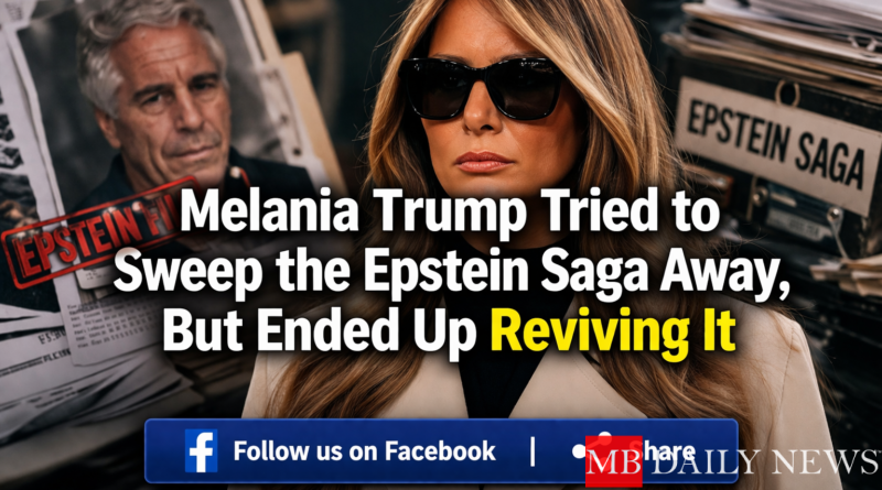 Melania Trump Epstein saga resurfaces after remarks intended to dismiss the issue instead reignited public and media attention.