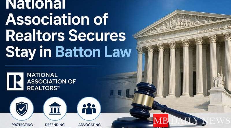 National Association of Realtors Secures Stay in Batton Law