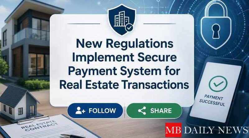 New Regulations Implement Secure Payment System for Real Estate Transactions