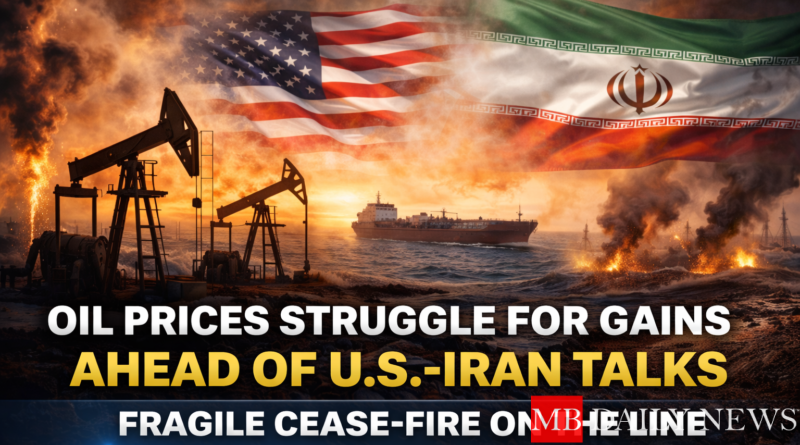 Oil prices are struggling to maintain gains amid uncertainty surrounding upcoming talks between the United States and Iran, as a fragile cease-fire keeps global energy markets on edge.