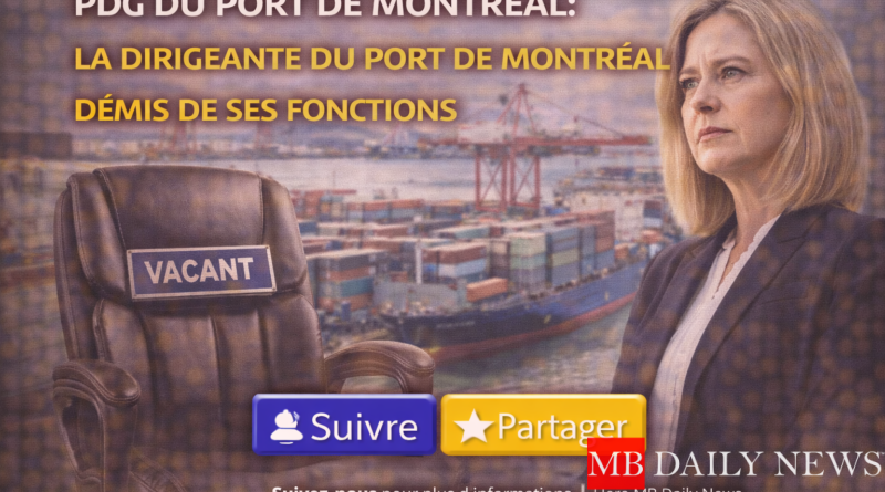 Pdg Du Port De Montréal: La dirigeante du Port de Montréal démis de ses fonctions