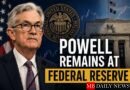 Powell remains at Federal Reserve