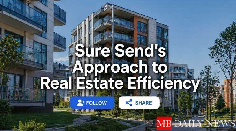 Sure Send's Approach to Real Estate Efficiency