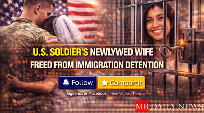 U.S. Soldier's Newlywed Wife Freed From Immigration Detention