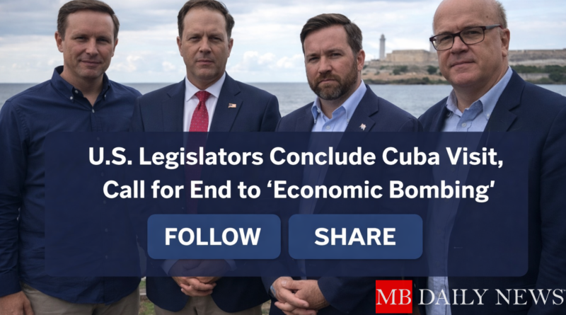 U.S. Legislators Conclude Cuba Visit, Call for End to 'Economic Bombing