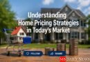 Understanding Home Pricing Strategies in Today’s Market