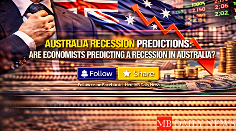 Australia Recession Predictions: Are Economists Predicting a Recession in Australia?