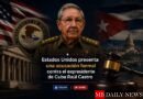 Estados Unidos presenta una acusación formal contra el expresidente de Cuba Raúl Castro