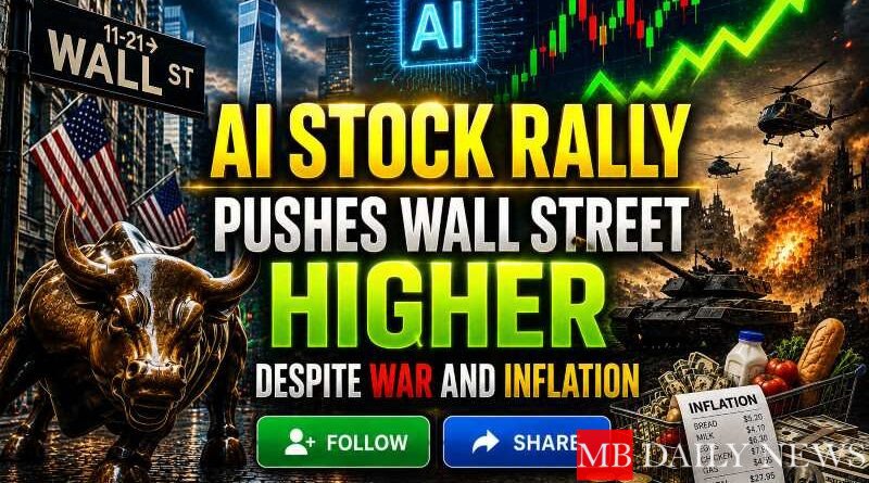 AI Stock Rally Pushes Wall Street Higher Despite War and Inflation
