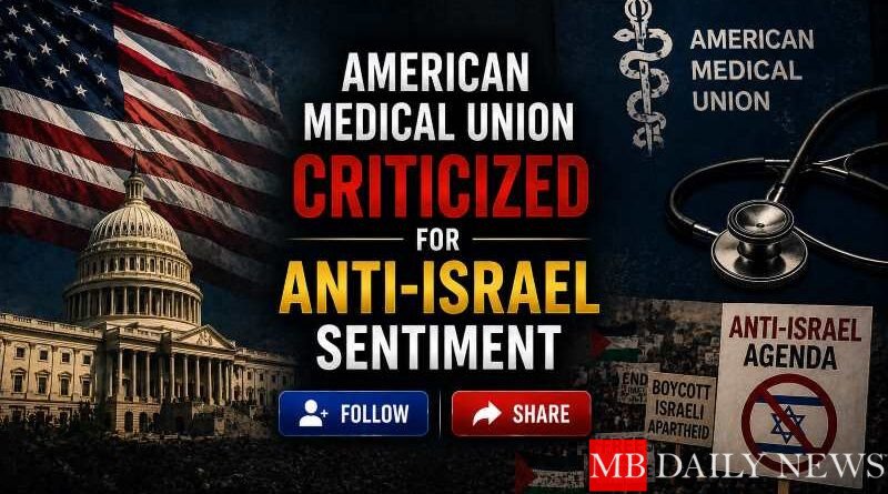 American Medical Union Criticized for Anti-Israel Sentiment