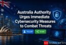 Australia Authority Urges Immediate Cybersecurity Measures to Combat Threats