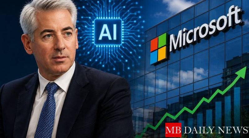 Bill Ackman’s Pershing Square Bets Big on Microsoft’s AI Ambitions