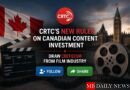 CRTC's New Rules on Canadian Content Investment Draw Criticism from Film Industry