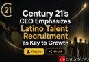 Century 21's CEO Emphasizes Latino Talent Recruitment as Key to Growth