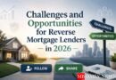 Challenges and Opportunities for Reverse Mortgage Lenders in 2026