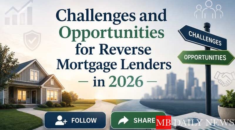 Challenges and Opportunities for Reverse Mortgage Lenders in 2026