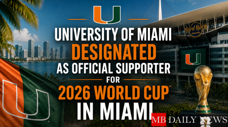 University of Miami Designated as Official Supporter for 2026 World Cup in Miami