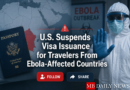 U.S. Suspends Visa Issuance for Travelers From Ebola-Affected Countries