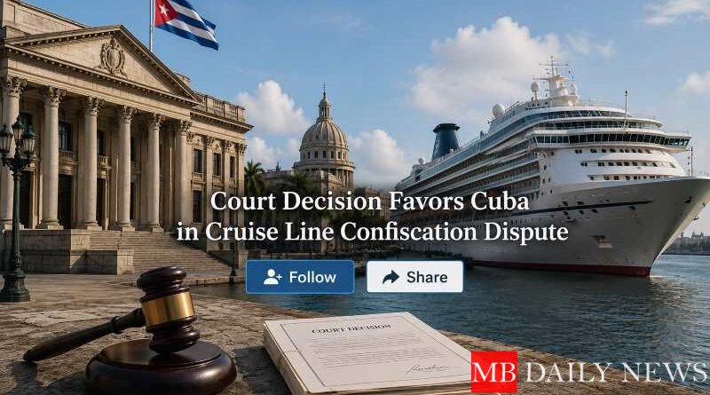 Court Decision Favors Cuba in Cruise Line Confiscation Dispute