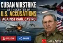 Cuban Airstrike at the Center of U.S. Accusations Against Raúl Castro