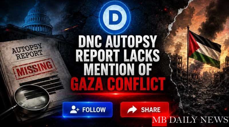 DNC Autopsy Report Lacks Mention of Gaza Conflict