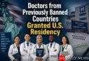 Doctors from Previously Banned Countries Granted U.S. Residency
