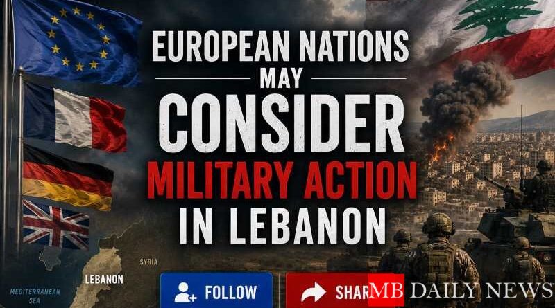 European Nations May Consider Military Action in Lebanon