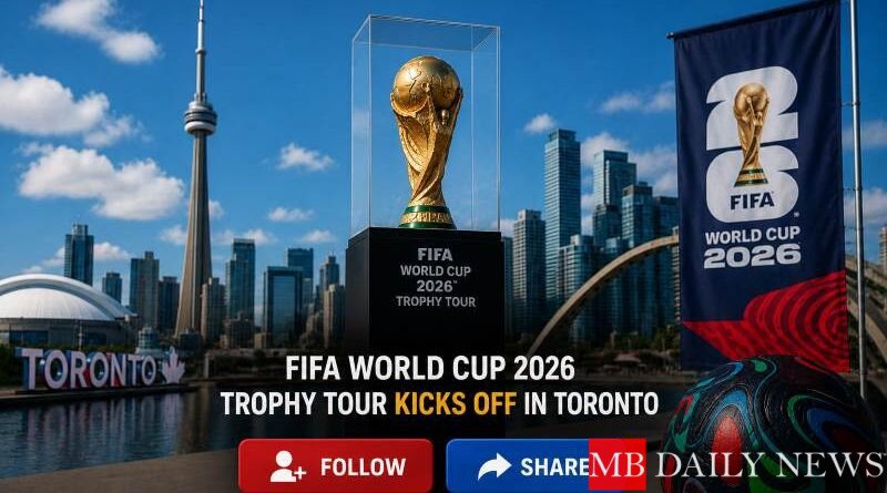 FIFA World Cup 2026 Trophy Tour Kicks Off in Toronto